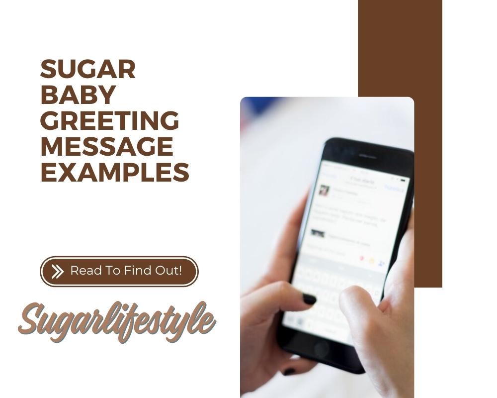 Sugar Baby Greeting Message Examples: What to Say to Attract a Sugar Daddy