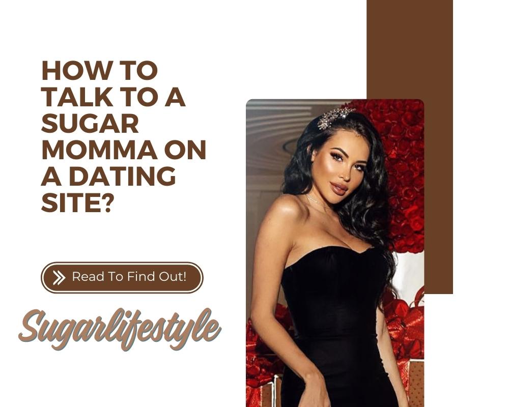 How To Talk To a Sugar Momma On a Dating Site? Read To Find Out!